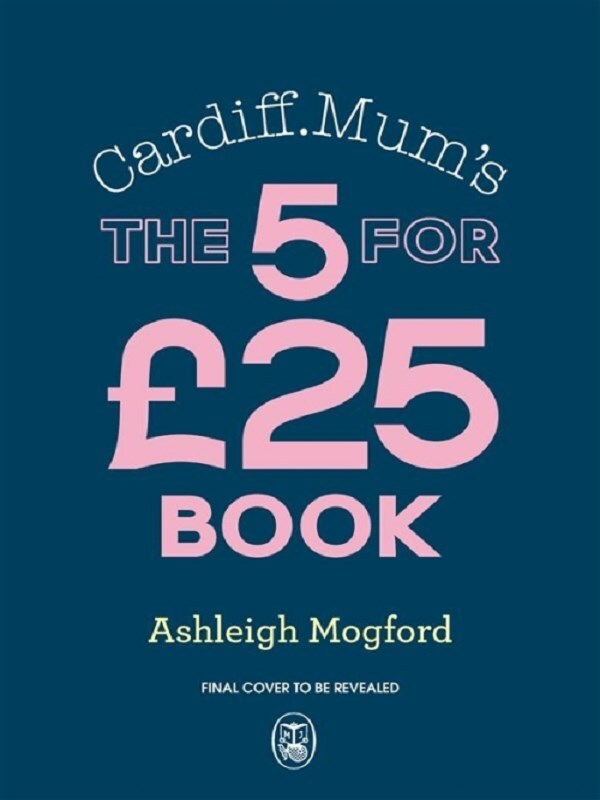 Cardiff Mum’s 5 Meals For £25