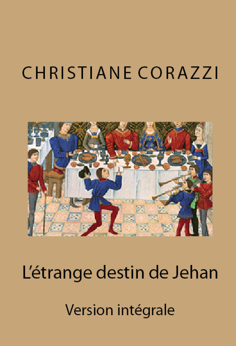 L'étrange destin de Jehan, l'intégral