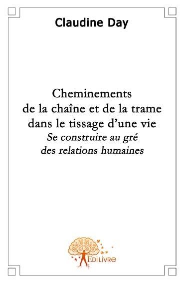 Cheminements de la chaîne et de la trame dans le tissage d'une vie