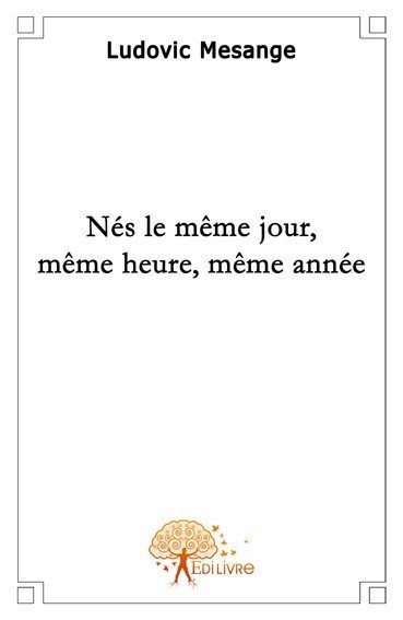Nés le même jour, même heure, même année
