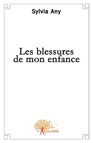 Les blessures de mon enfance