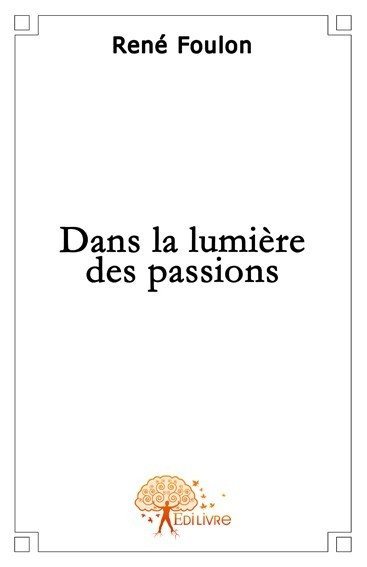 Dans la lumière des passions
