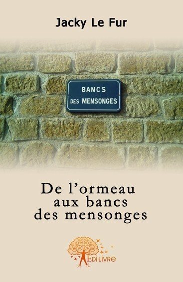De l'ormeau aux bancs des mensonges