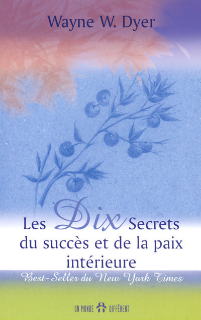 Dix secrets du succès et de la paix intérieure