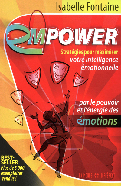 EMPOWER - STRATEGIES POUR MAXIMISER VOTRE INTELLIGENCE EMOTIONNELLE PAR POUVOIR ENERGIE EMOTIONS