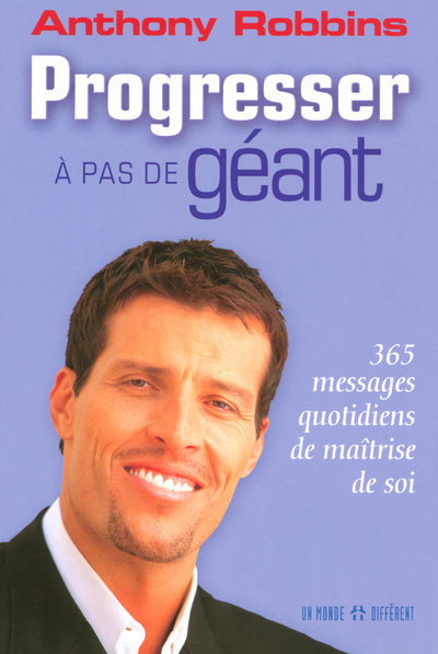 Progresser à pas de géant - 365 messages quotidiens de maitrise de soi