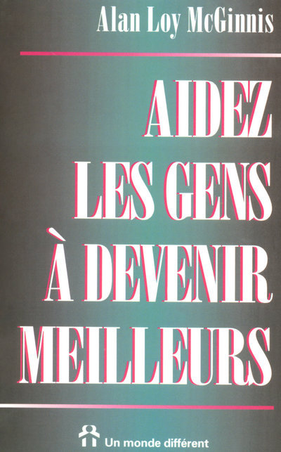 Aidez les gens à devenir meilleurs - Comment aider ses semblables à exceller