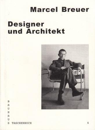 Bauhaus Taschenbuch 04 - Marcel Breuer: Designer und Architekt /allemand