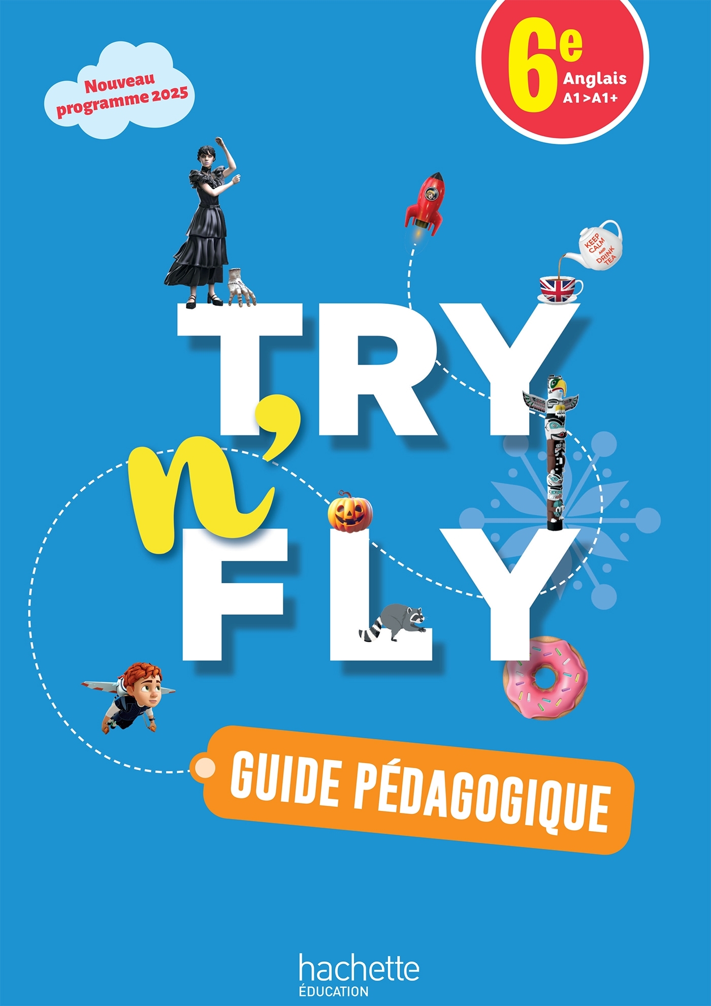 Try n' Fly Anglais 6e - Guide pédagogique - Ed. 2025