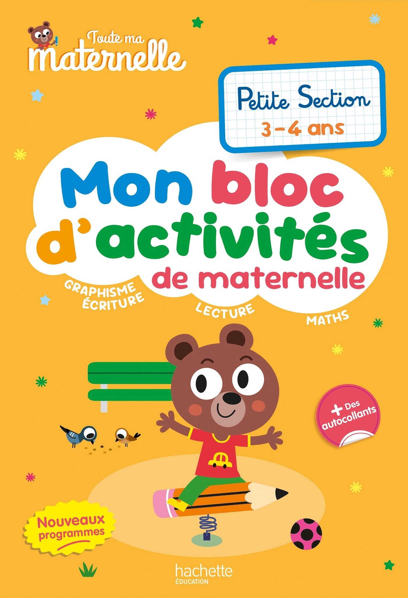 Toute ma maternelle - Mon bloc d'activités de maternelle - Petite Section (nouveaux programmes)