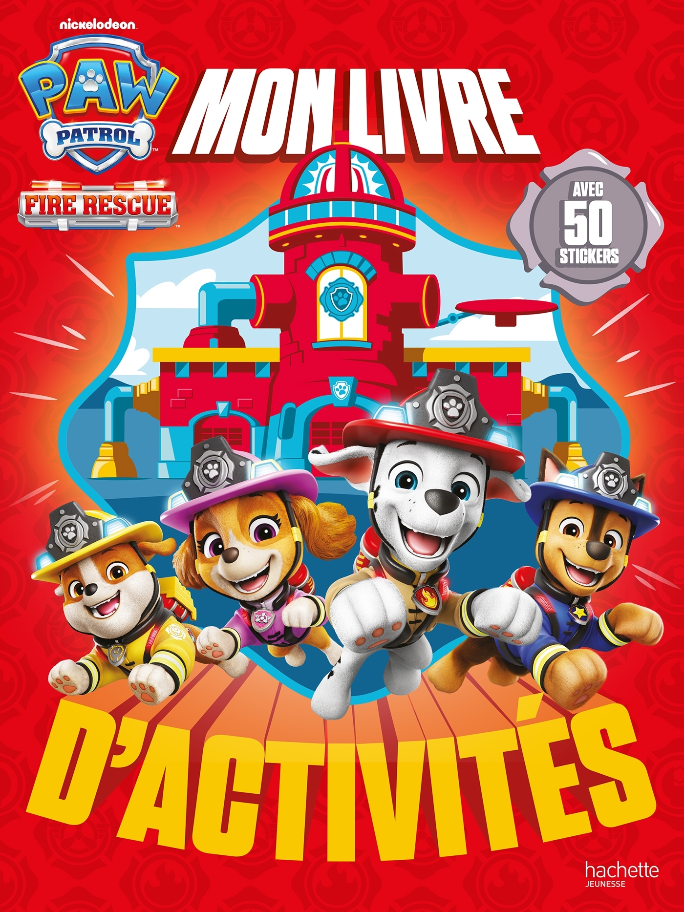 La Pat' Patrouille - Mon livre d'activités Fire Rescue