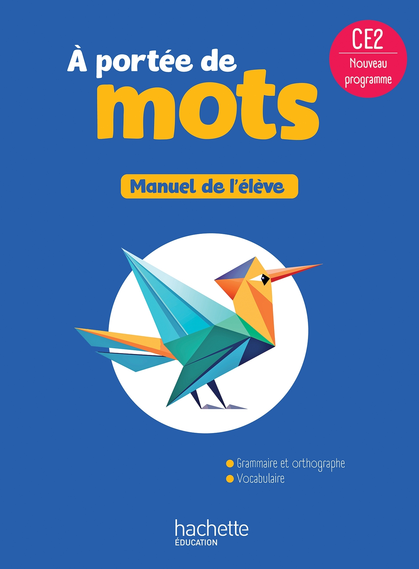 Le nouvel A portée de mots CE2 - Livre élève - Ed. 2025