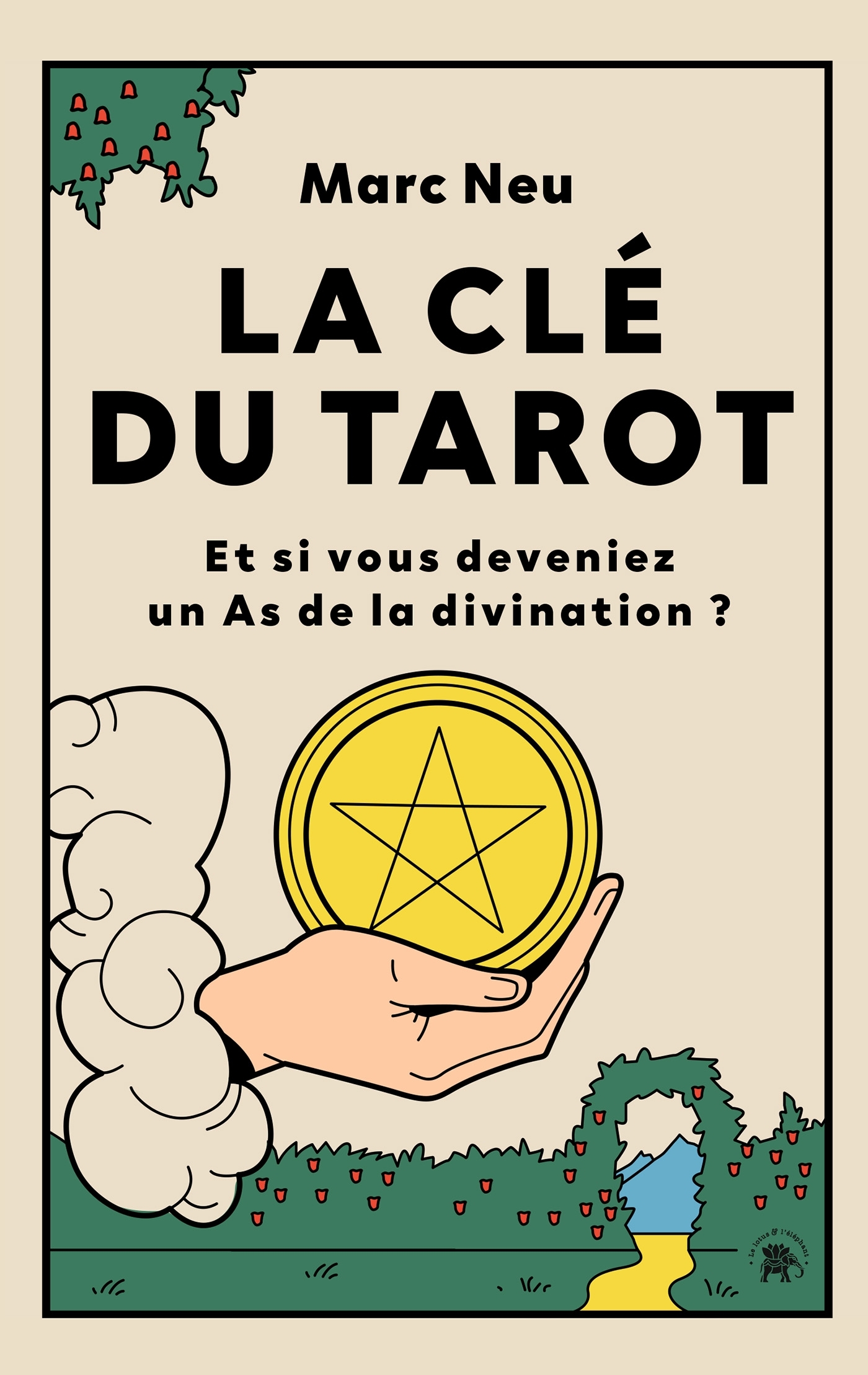 La clé du Tarot – Et si vous deveniez un As de la divination ?