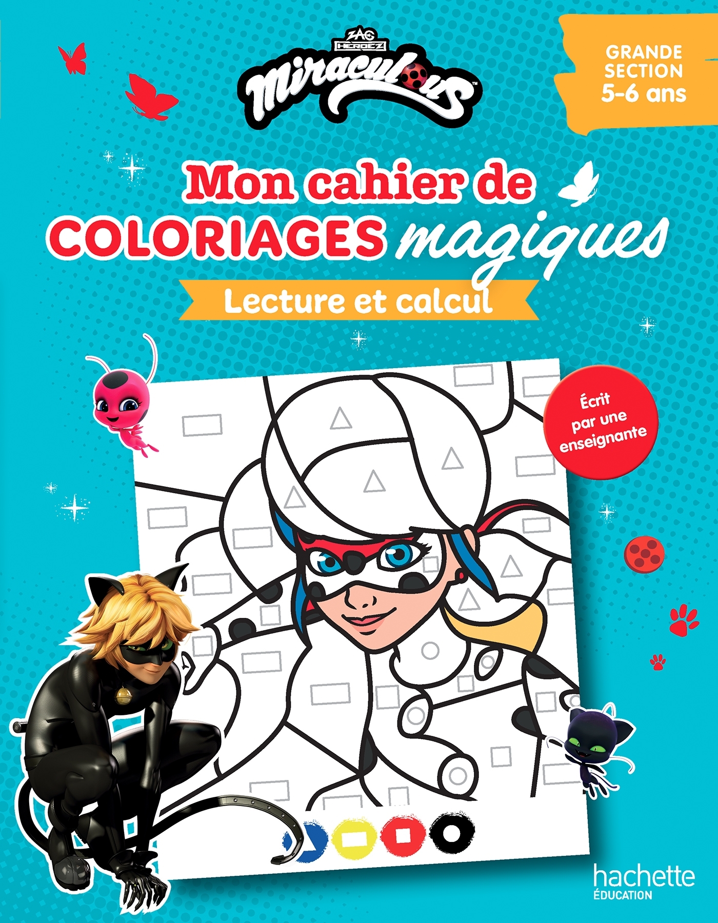 Mon cahier de coloriages magiques Miraculous - Lecture et calcul  - Grande Section