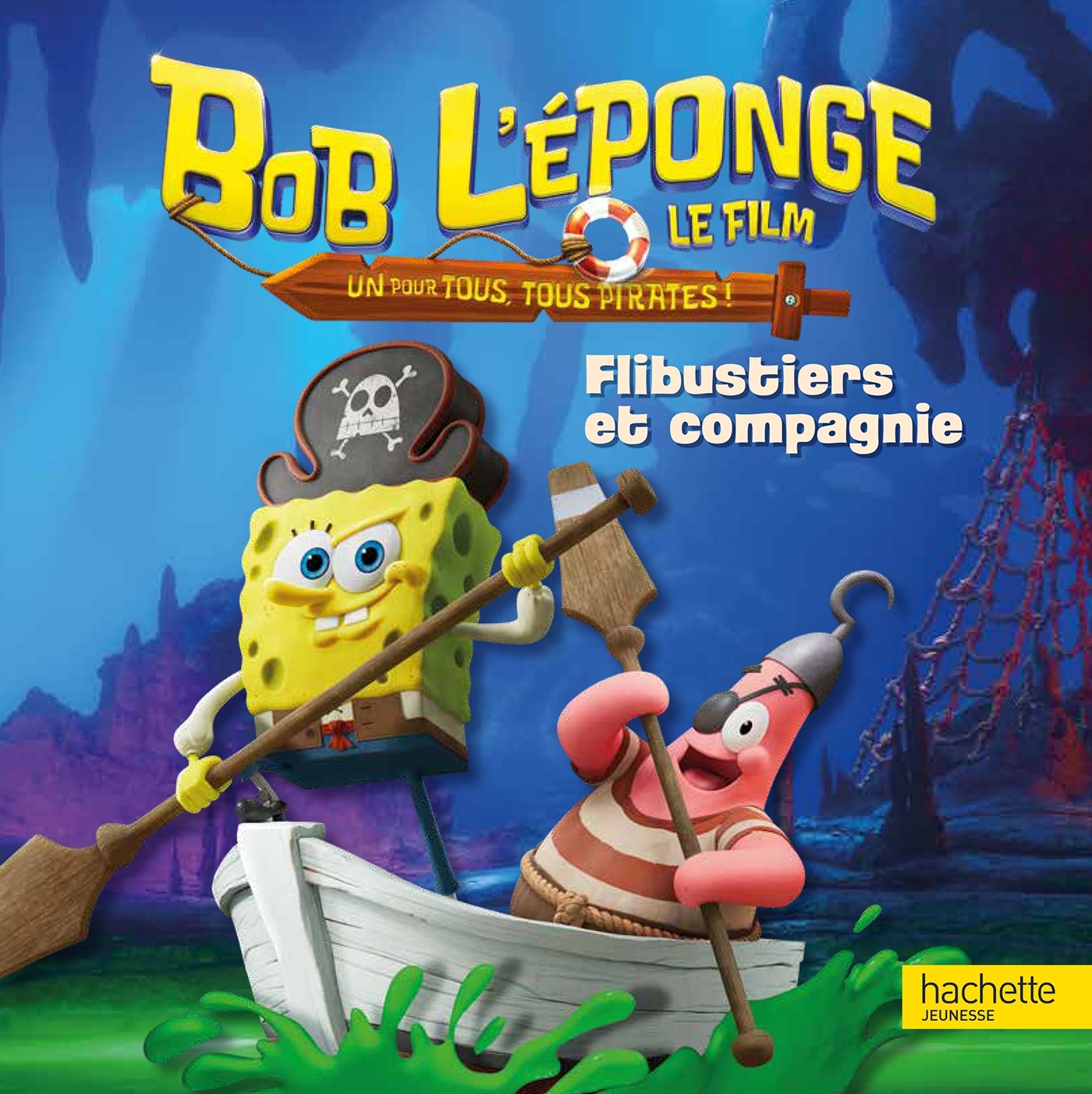 Bob l'éponge - Un pour tous, tous pirates ! - Flibustiers et compagnie