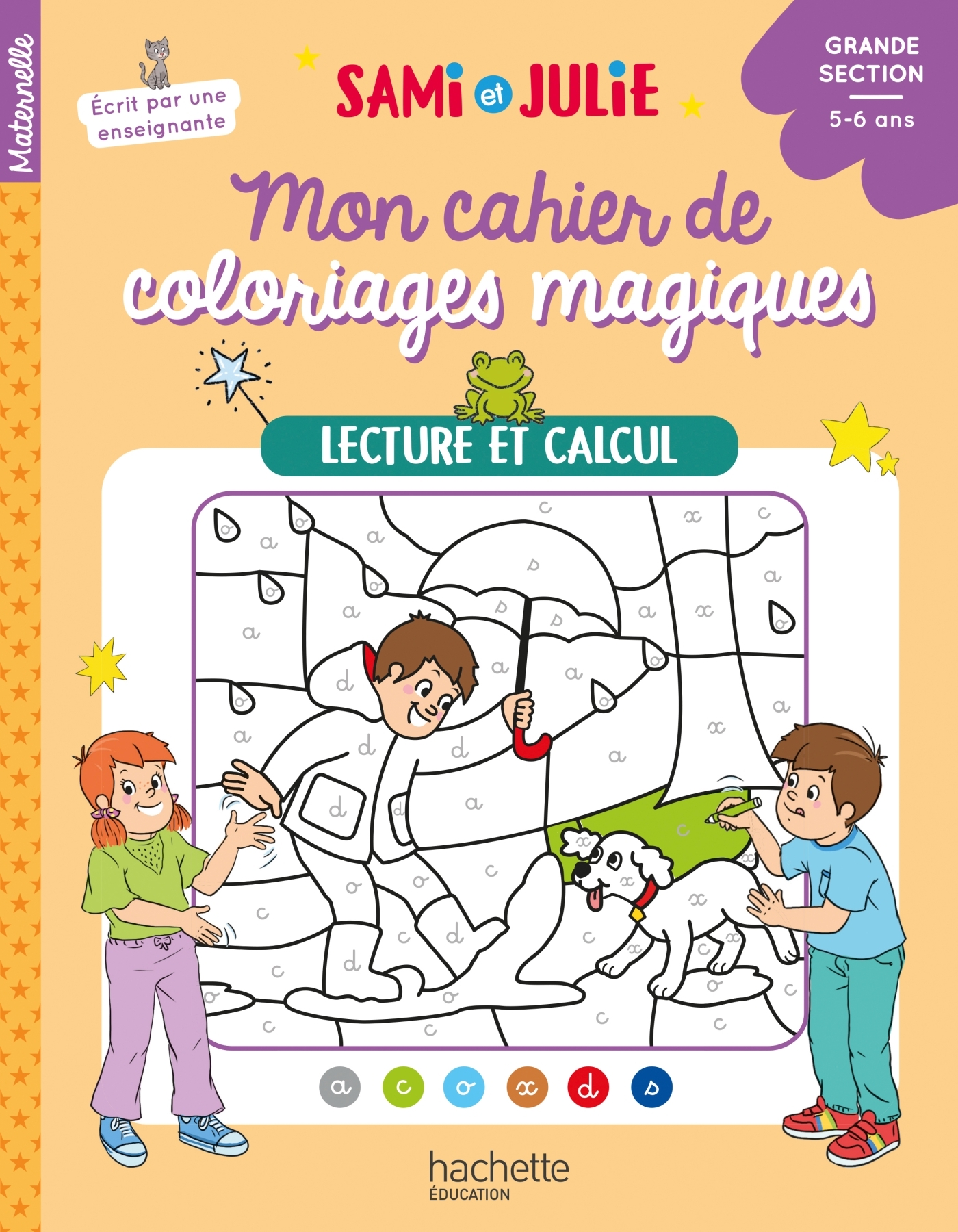 Mon cahier de coloriages magiques avec Sami et Julie - Lecture et calcul - Grande section