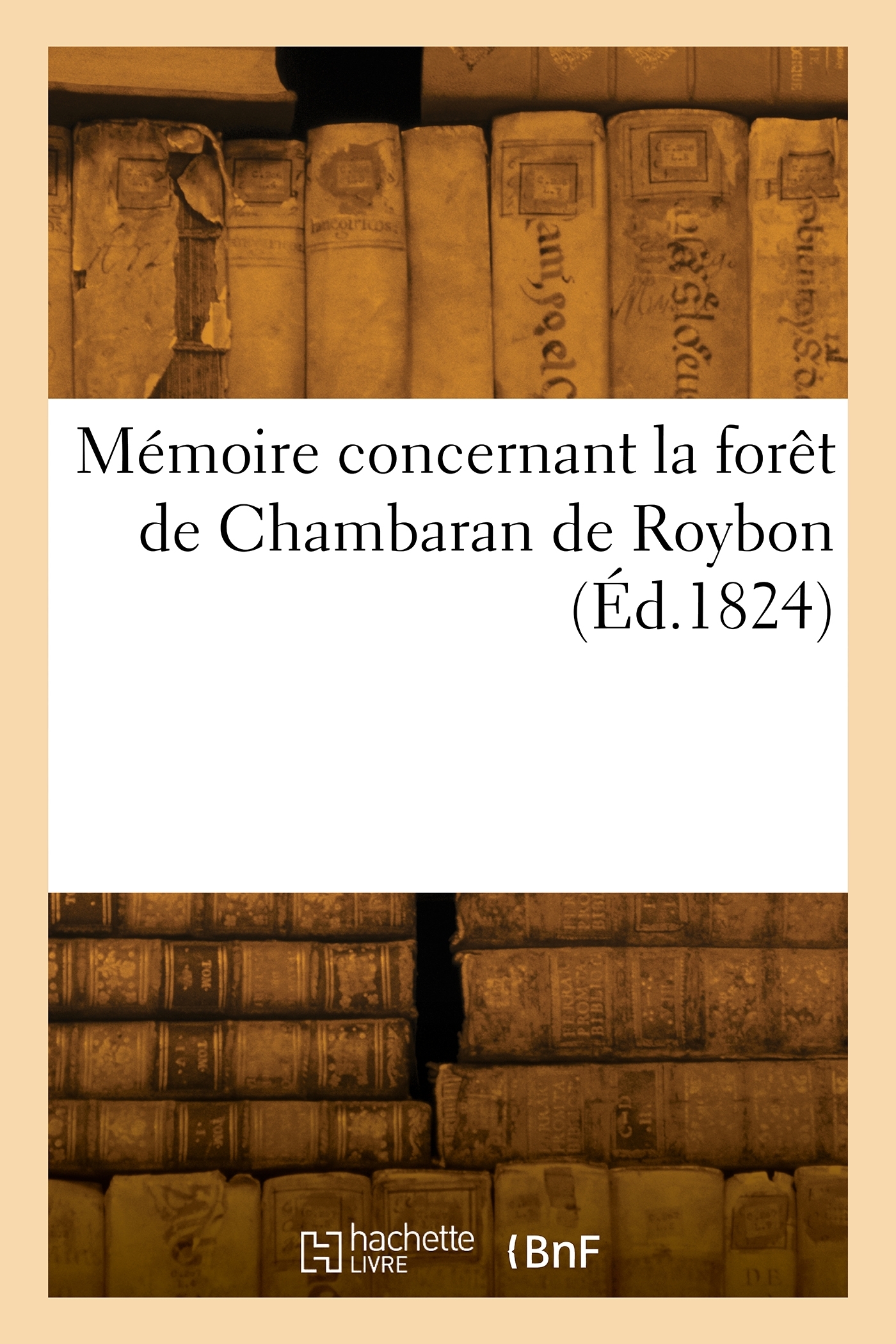 Mémoire concernant la forêt de Chambaran de Roybon