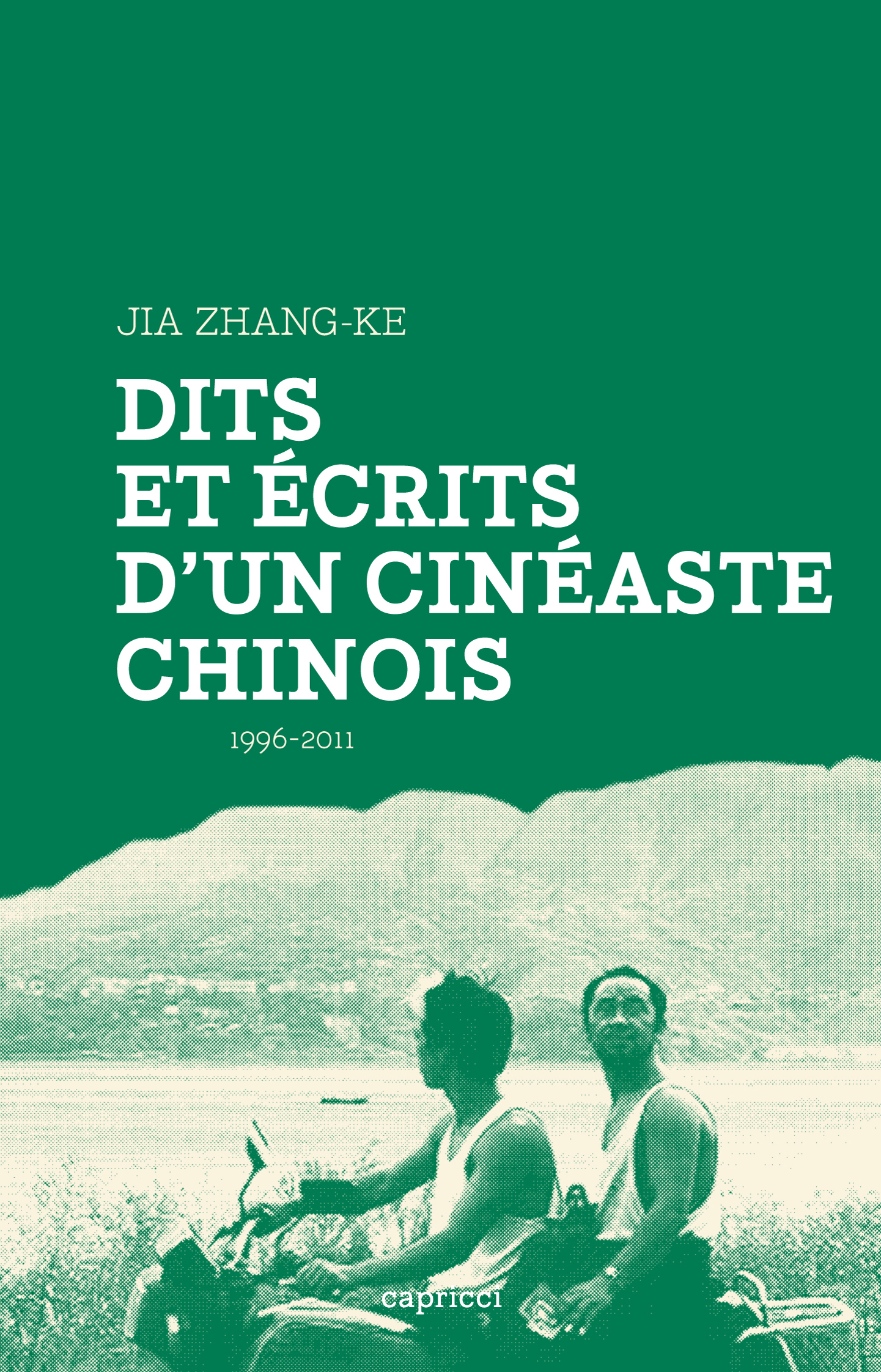 DITS ET ECRITS D'UN CINEASTE CHINOIS 1996-2011