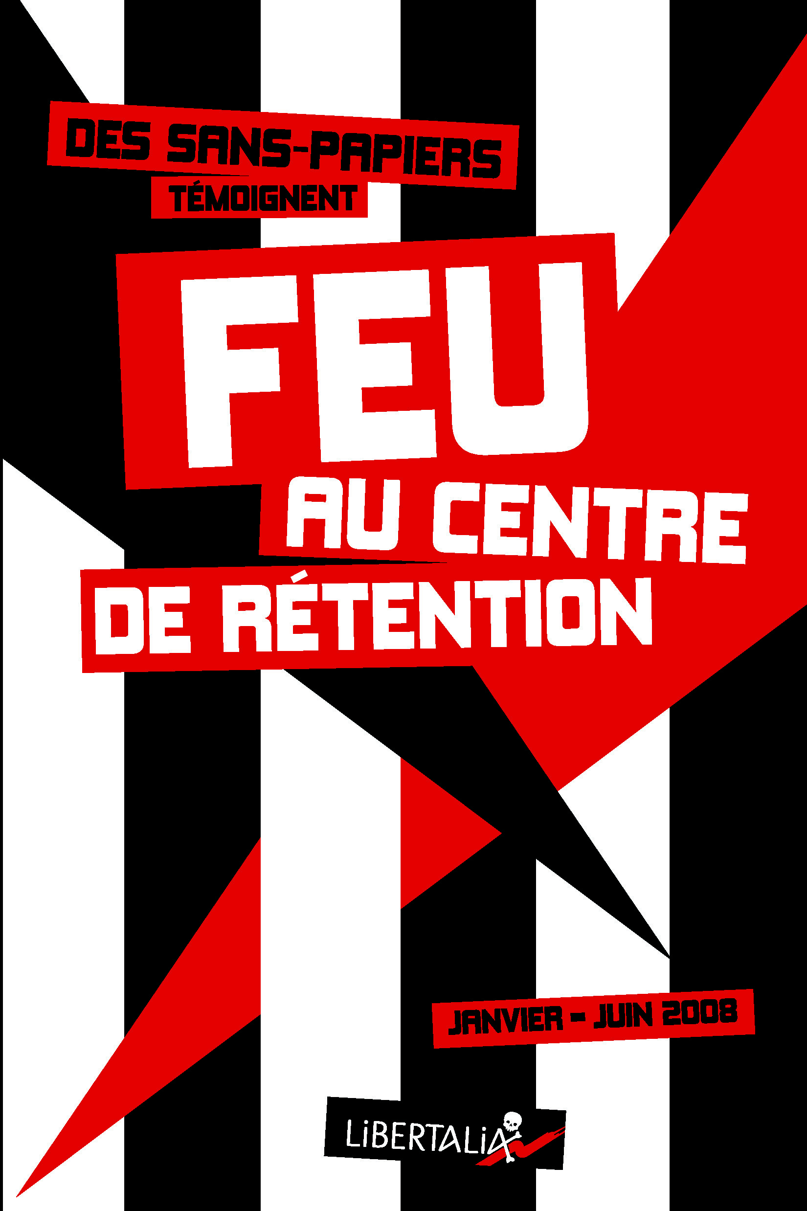 FEU AU CENTRE DE RETENTION (JANVIER-JUIN 2008)