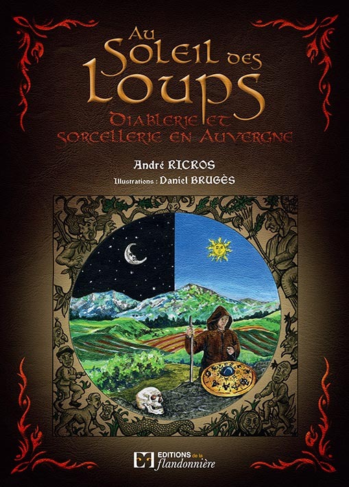 Au soleil des loups - diablerie et sorcellerie en Auvergne