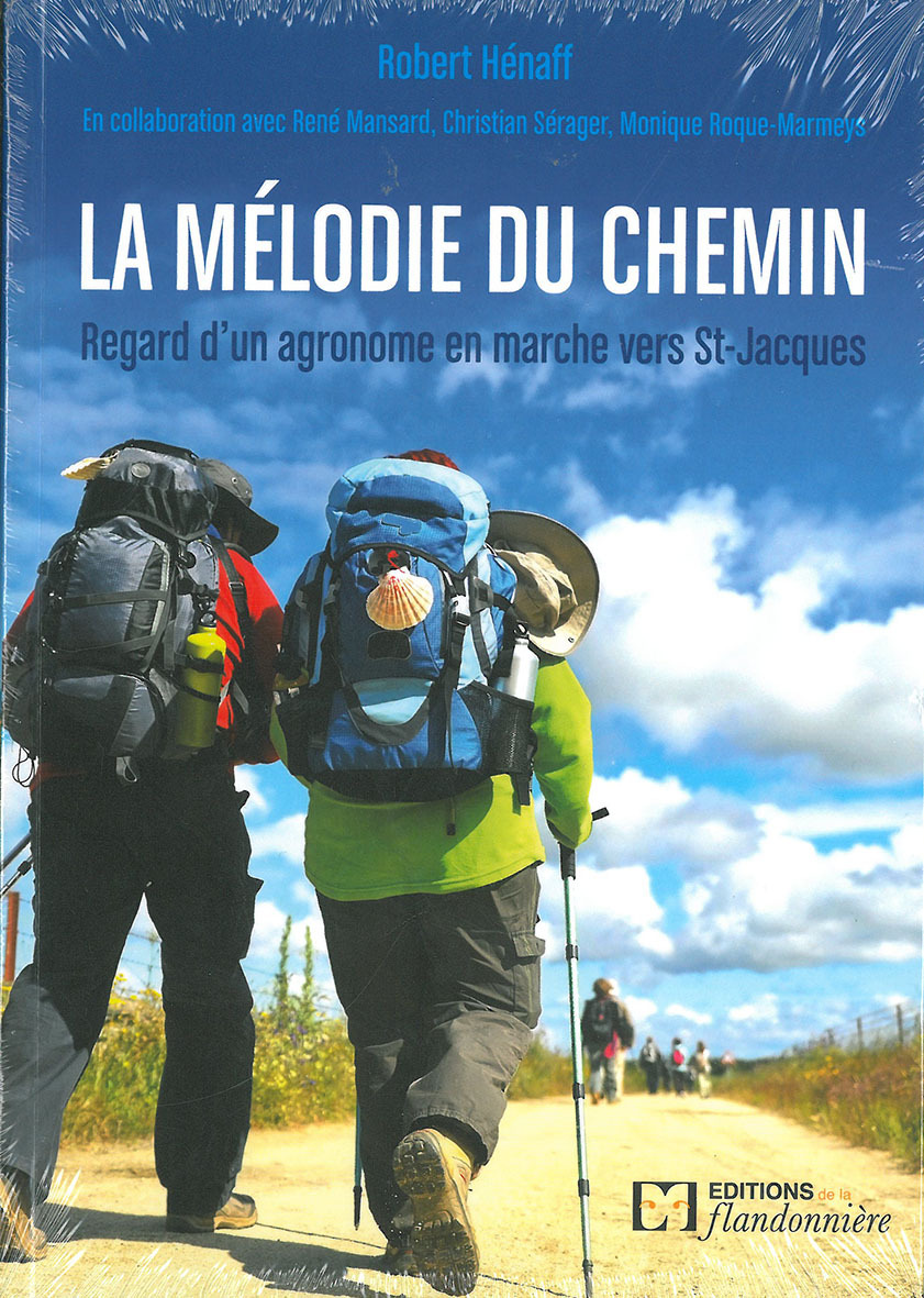 LA MELODIE DU CHEMIN REGARD D'UN AGRONOME EN MARCHE VERS ST JACQUES