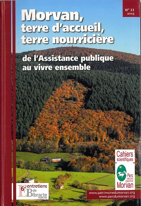 Morvan, terre d'accueil, terre nourricière - de l'Assistance publique au vivre ensemble