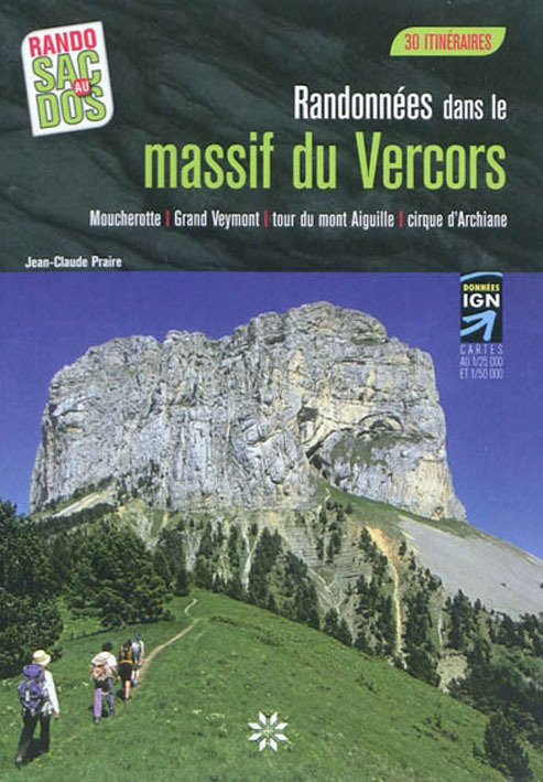 RANDONNEES DANS LE MASSIF DU VERCORS - 30 ITINERAIRES
