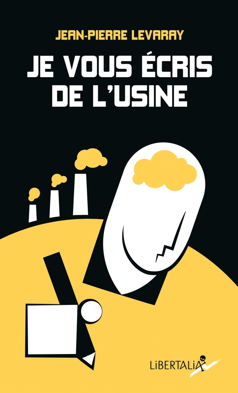 JE VOUS ECRIS DE L'USINE