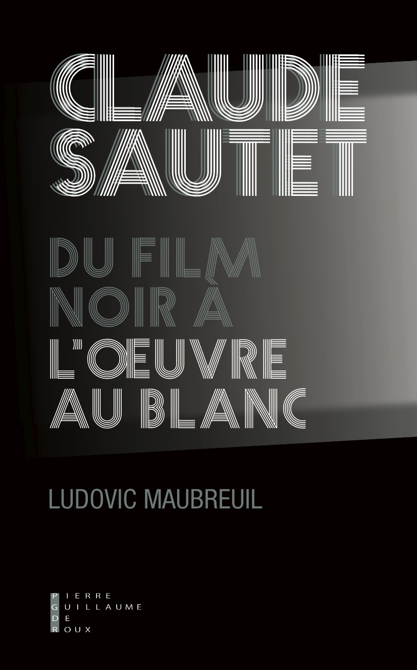Claude Sautet du film noir à l'Oeuvre au Blanc
