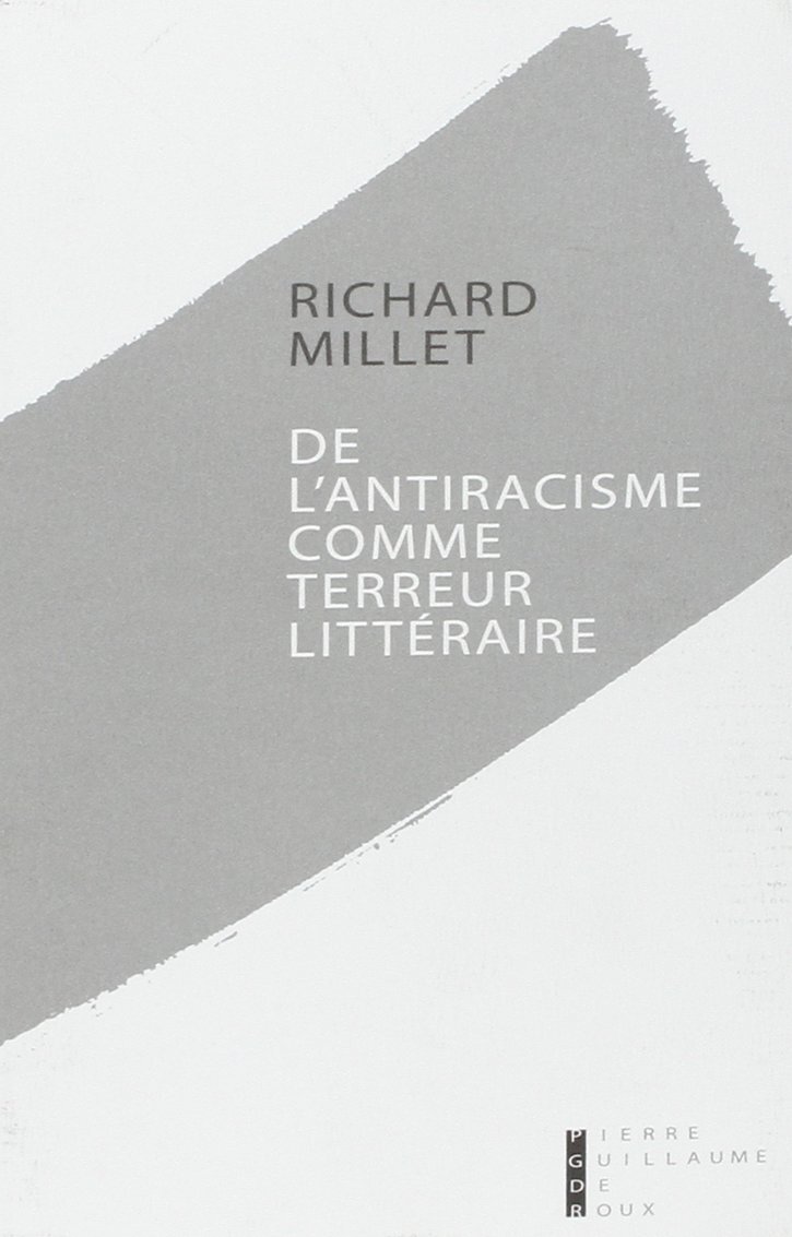 De L'Antiracisme Comme Terreur Littéraire