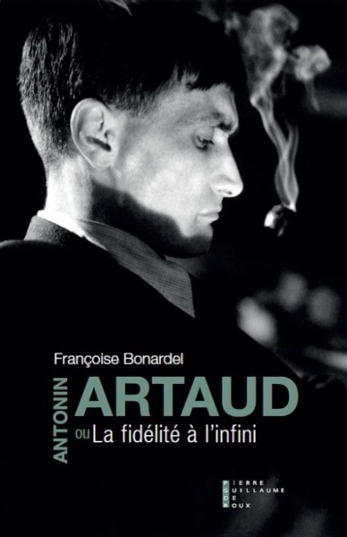 Antonin Artaud Ou La Fidélité À L'Infini Essai
