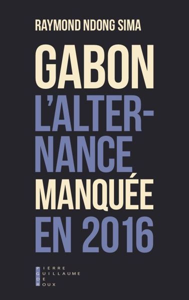 Gabon L'Alternance Manquée En 2016
