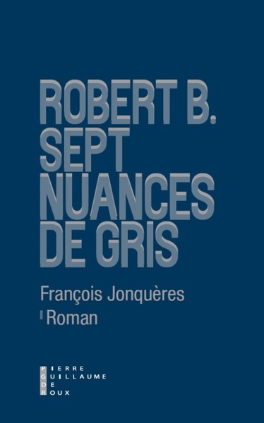 Robert B. Sept Nuances De Gris