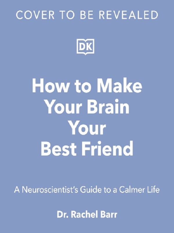 How to Make Your Brain Your Best Friend