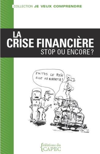 La crise financière Stop ou encore