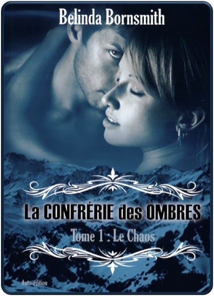 La Confrérie des Ombres - Tome 1 : Le Chaos
