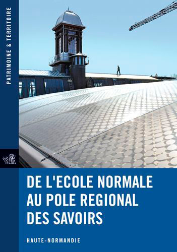 De L'École Normale Au Pôle Régional Des Savoirs