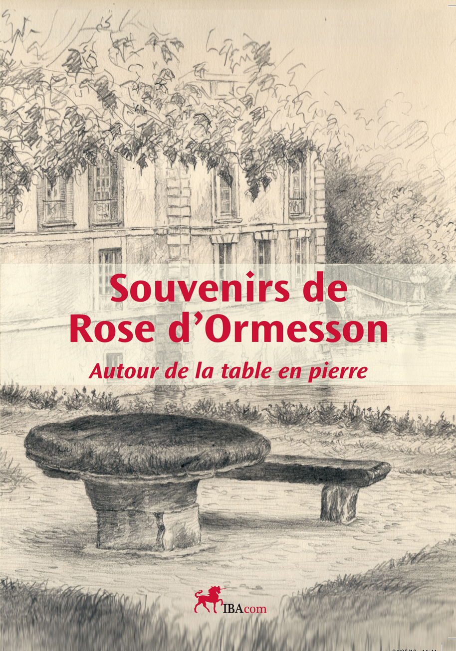 Souvenirs de Rose d'Ormesson  Autour de la table en pierre
