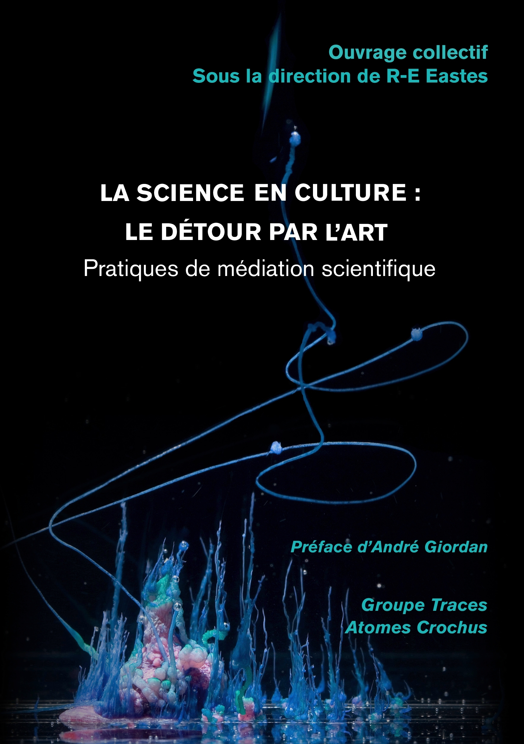 LA SCIENCE EN CULTURE : LE DETOUR PAR L'ART