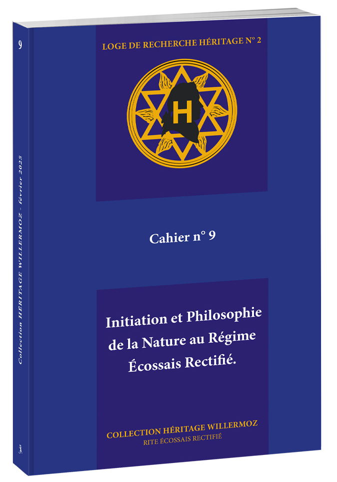 Héritage n° 9 : Initiation et Philosophie de la Nature au Régime Écossais Rectifié.