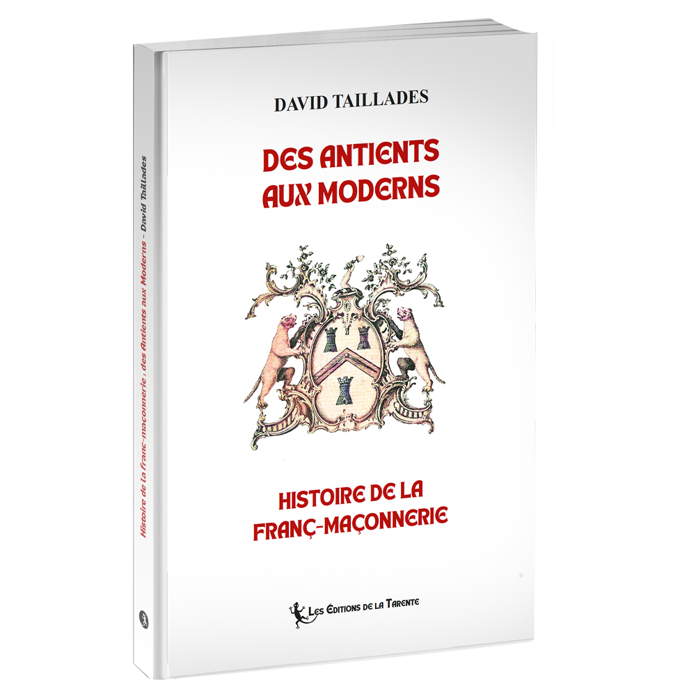 Des Antients aux Moderns, histoire de la franc-maçonnerie