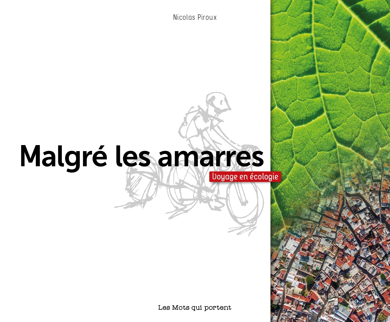 MALGRE LES AMARRES - Voyage en écologie