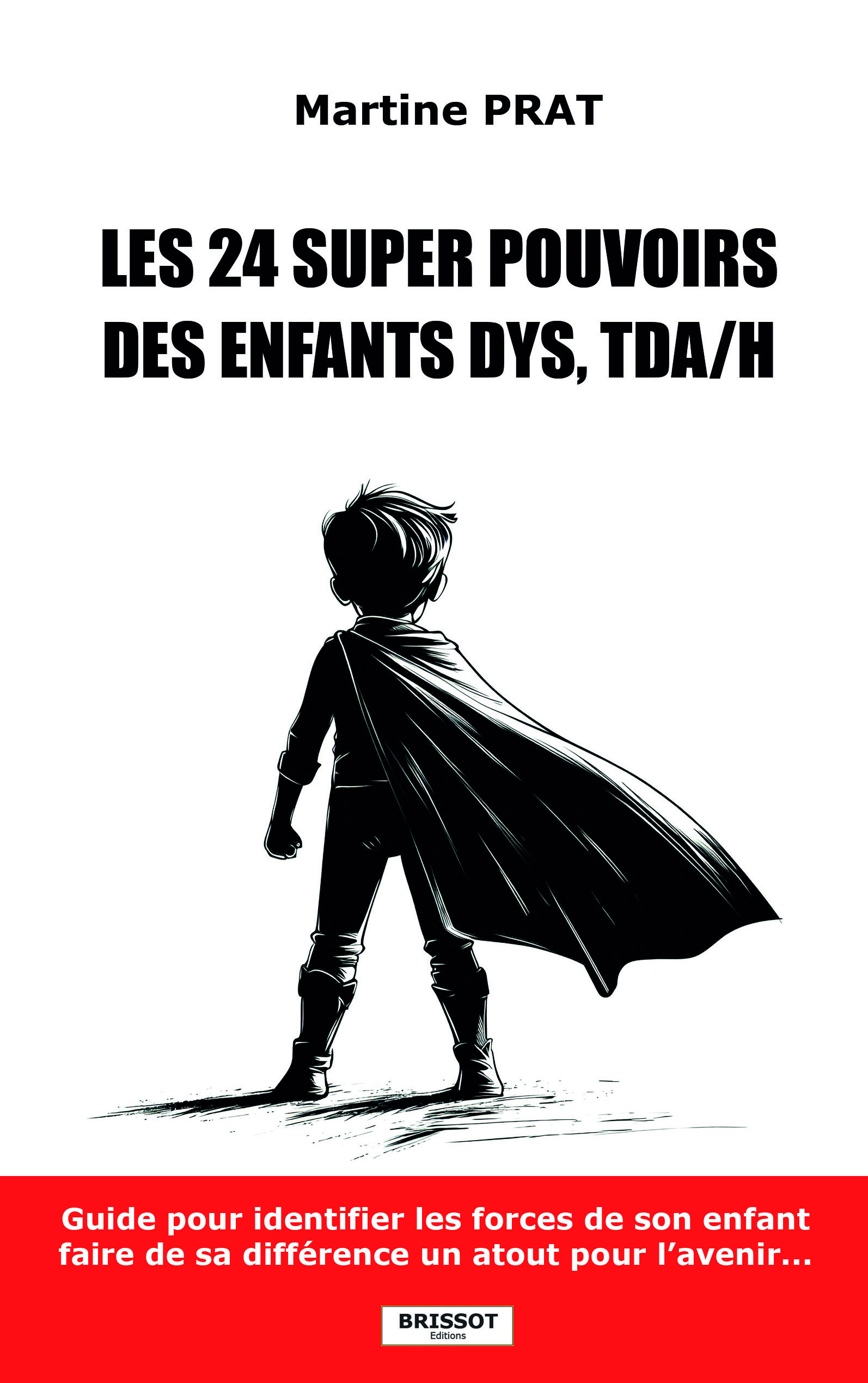 Les 24 super pouvoirs des enfants DYS, TDA/H