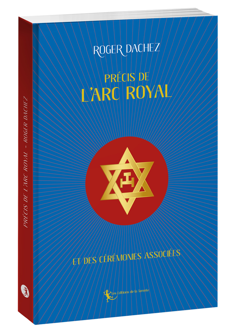 Précis de l'Arc Royal et des cérémonies associées