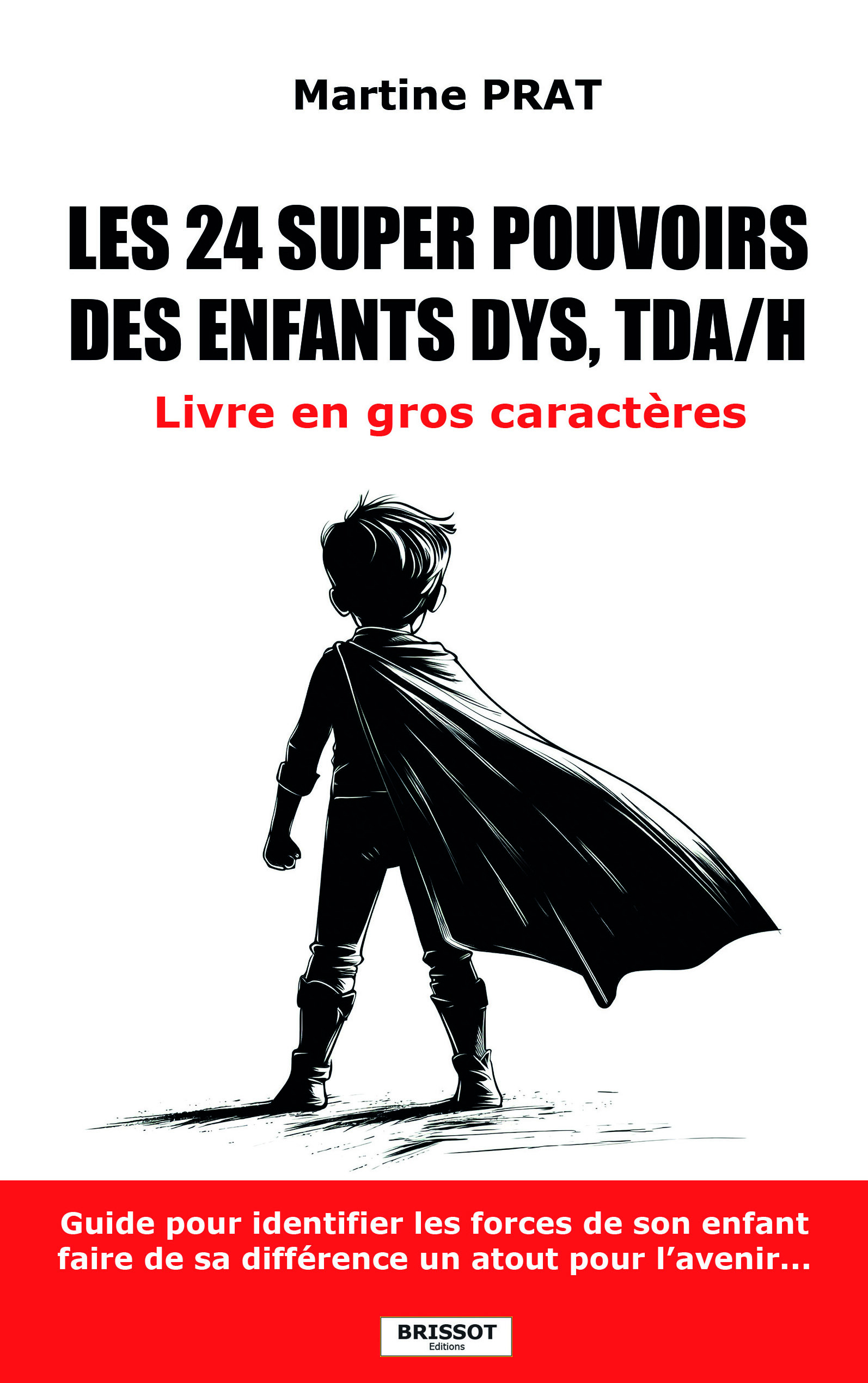 Les 24 super pouvoirs des enfants dys, tda/h - Livre en GROS CARACTERES
