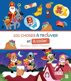 101 choses à trouver et à coller : Bonjour, Saint-Nicolas !