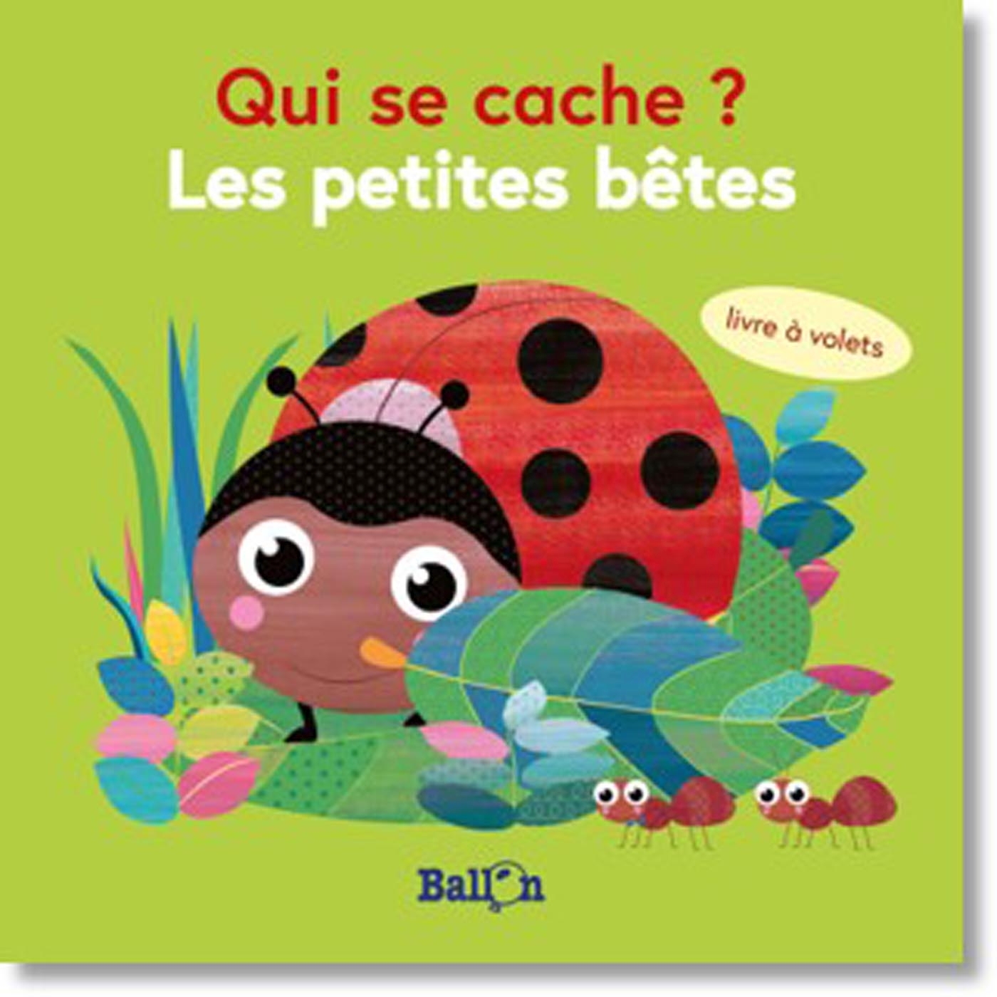 Mini Qui se cache? - Les petites bêtes