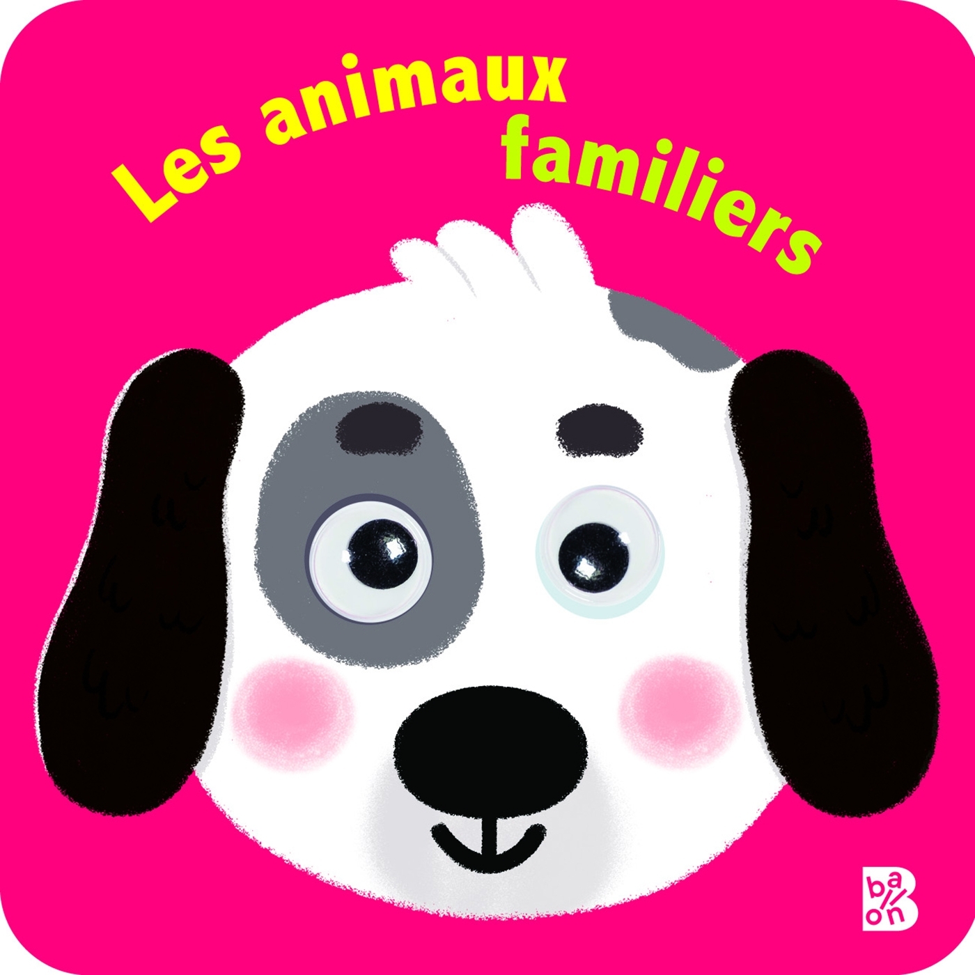 Les animaux familiers (avec des yeux qui bougent)