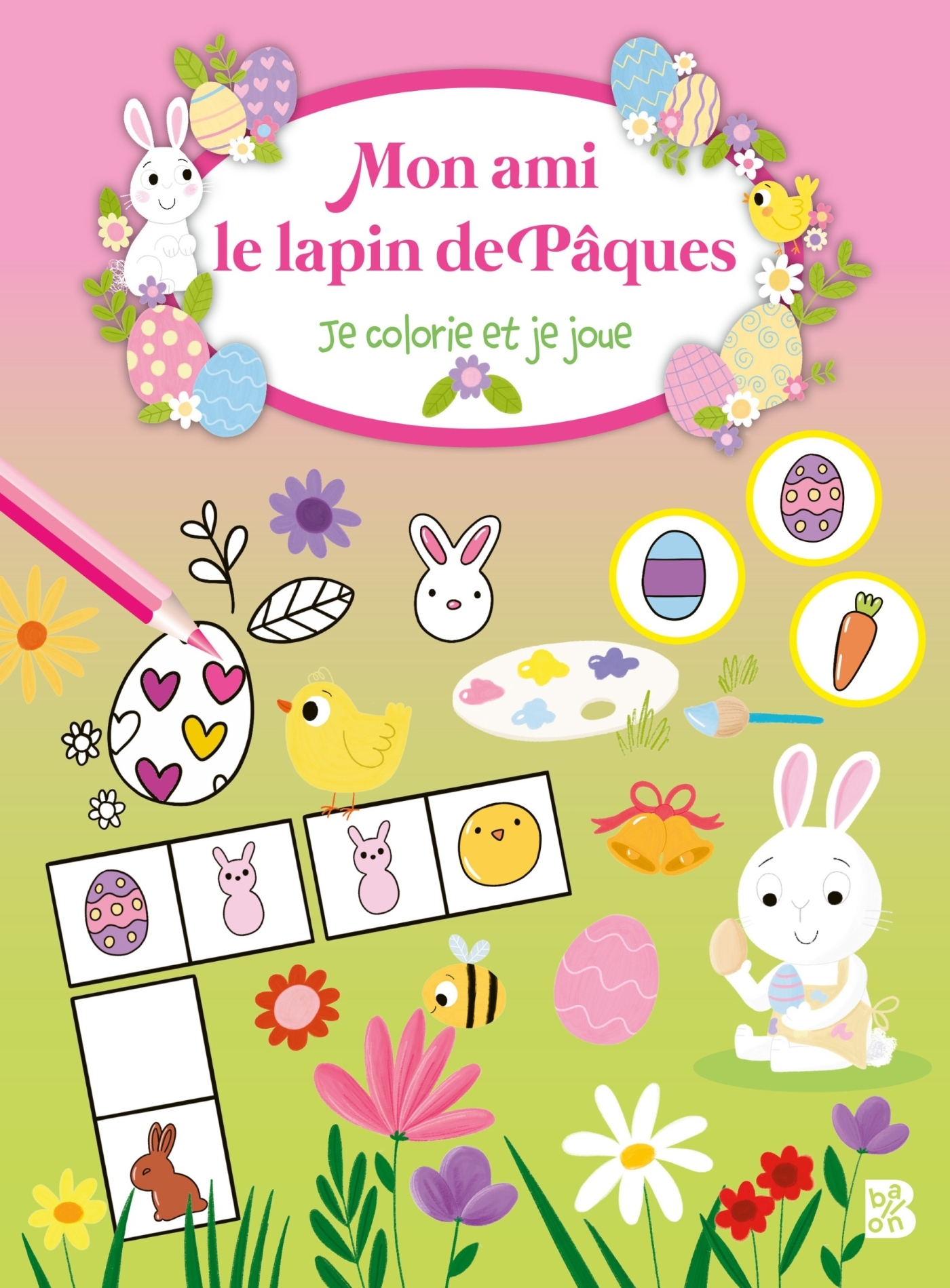 Mon ami le lapin de Pâques : Je colorie et je joue