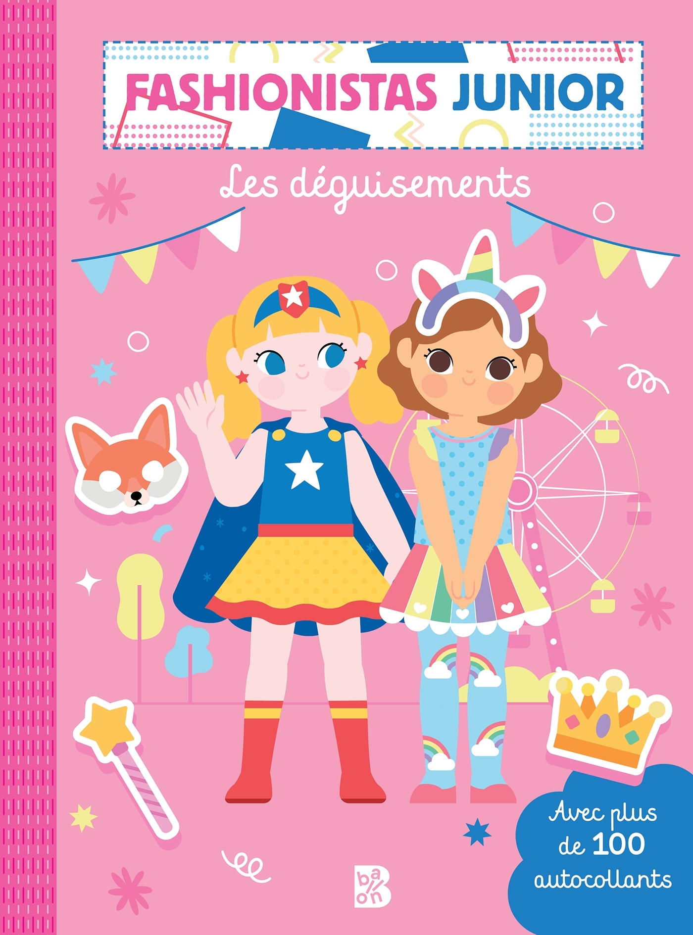 Fashionistas junior Les déguisements